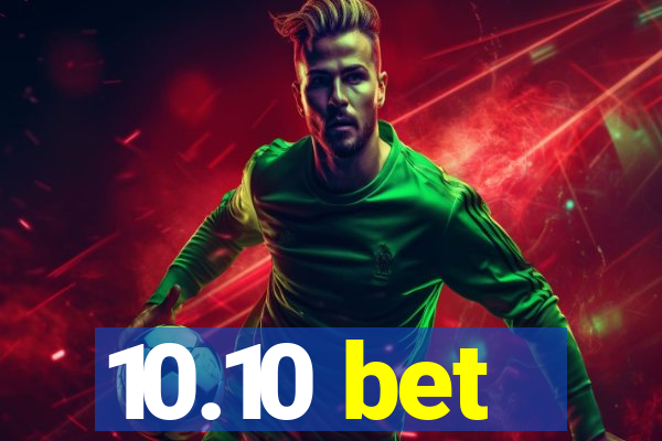 10.10 bet